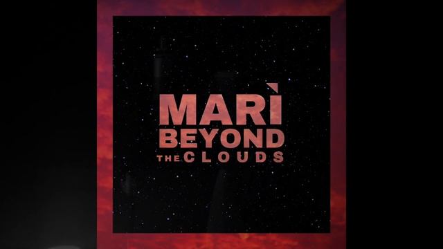 New Album Promo - "Beyond the Clouds" - Marì - 12-9-2020 смотреть онлайн
