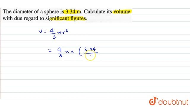 The diameter of a sphere is 3.34 m. Calculate its volume with due regard to significant figures.... смотреть онлайн