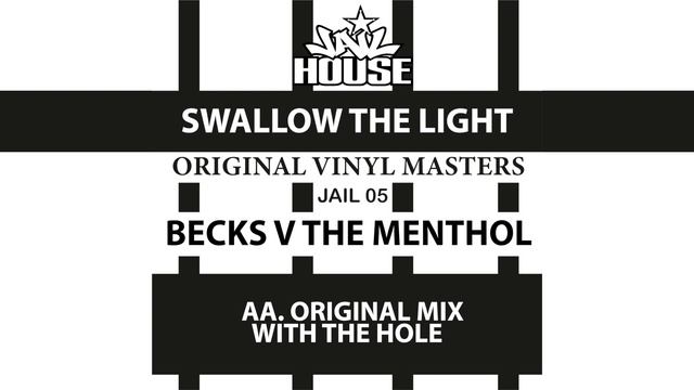 Becks V Menthol Man - Swallow The Light - Original Mix With The Hole (Official Audio) Jail House смотреть онлайн