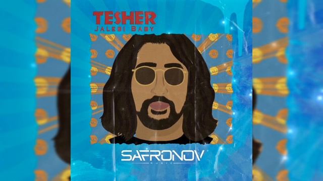 Tesher - Jalebi Baby (SAFRONOV Moombahton Remix) [2021]