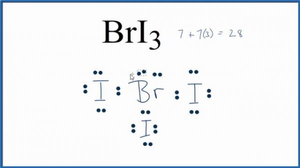 How to Draw the Lewis Dot Structure for BrI3: Bromine triiodide