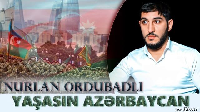 Nurlan Ordubadli - Yasasin Azerbaycan (Xan dedi ki 2024 смотреть онлайн