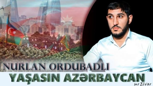 Nurlan Ordubadli - Yasasin Azerbaycan (Xan dedi ki 2024