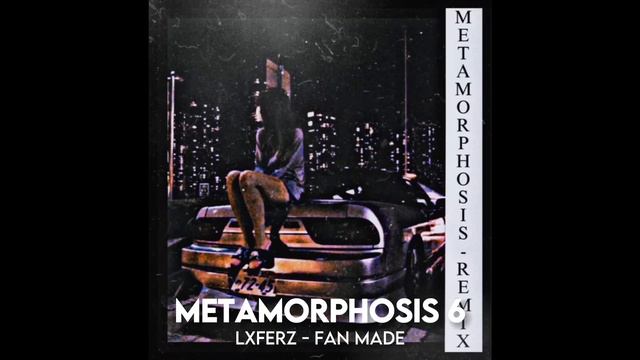 METAMORPHOSIS ALL VERSIONS (0-11) (last Version)