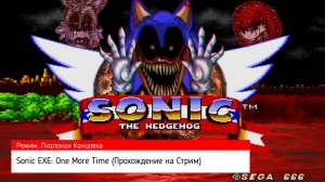 Sonic EXE One More Time (Прохождение на Стрим) (Полное прохождение) (Пхолоная Концовка)