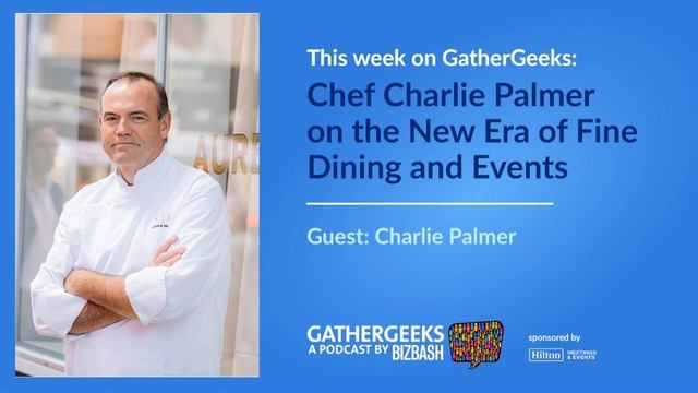 Chef Charlie Palmer on the New Era of Fine Dining and Events (Episode 131) смотреть онлайн