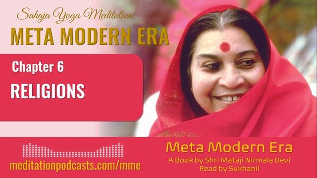 Meta Modern Era | Chapter 6 (of 11) Religions, by Shri Mataji Nirmala Devi | Read by Sukhanil смотреть онлайн