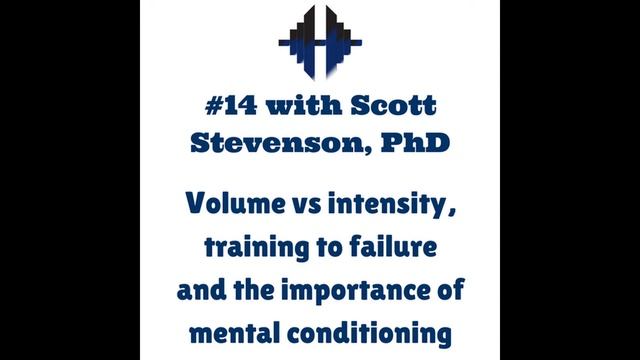 #14 Scott Stevenson, PhD - Volume vs intensity, training to failure and mental conditioning смотреть онлайн