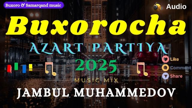 BUXOROCHA AZART PARTIYA - JAMBUL MUHAMMEDOV 2025 (AUDIO) OʻYINBOP