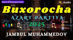 BUXOROCHA AZART PARTIYA - JAMBUL MUHAMMEDOV 2025 (AUDIO) OʻYINBOP