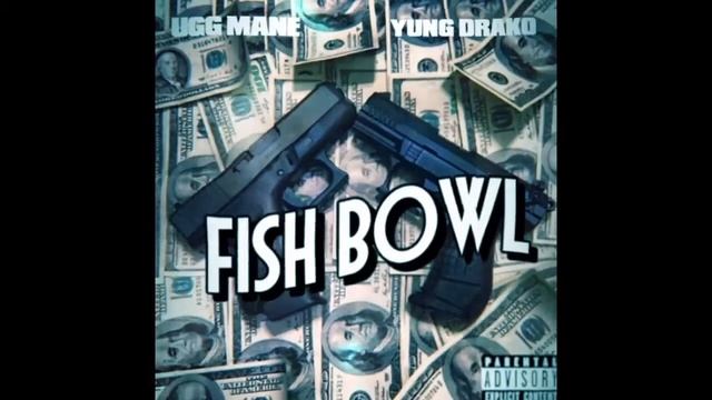 Fishbowl - Ugg Mane x Drako official Audio смотреть онлайн