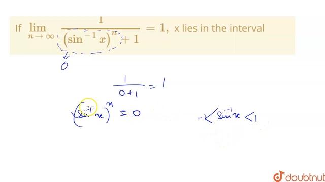 If `lim_(ntooo)1/((sin^(-1)x)^(n)+1)=1,` x lies in the interval смотреть онлайн