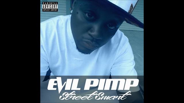 Evil Pimp - Street Smart [Full Album] (2022) смотреть онлайн