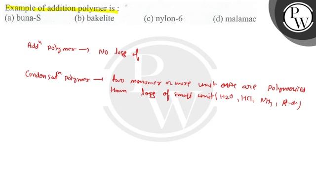 Example of addition polymer is :
(a) buna-S
(b) bakelite
(c) nylon-... смотреть онлайн