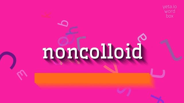 NONCOLLOID - HOW TO SAY NONCOLLOID? #noncolloid смотреть онлайн