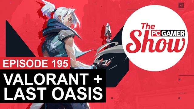 The PC Gamer Show 195: Valorant closed beta, Last Oasis смотреть онлайн