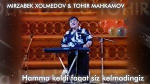 Mirzabek Xolmedov & Tohir Mahkamov - Onajonim kelmadingiz..