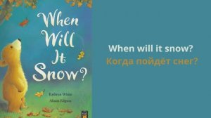 When will it snow? by Kathryn White and Alison Edgson
