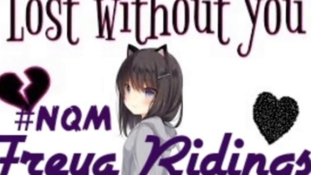 Freya Ridings - Lost without you (nightcore) смотреть онлайн