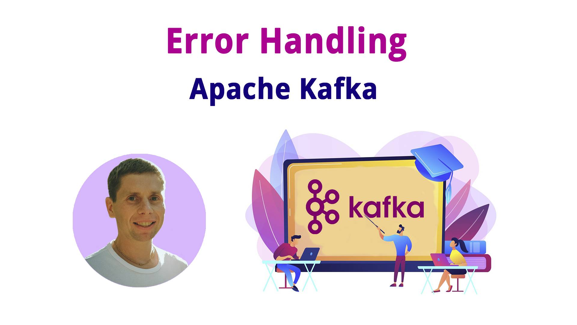 18. Error Handling (Kafka - полный курс) смотреть онлайн
