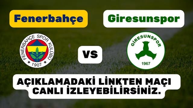 Fenerbahçe Giresunspor Maçı Canlı İzle смотреть онлайн