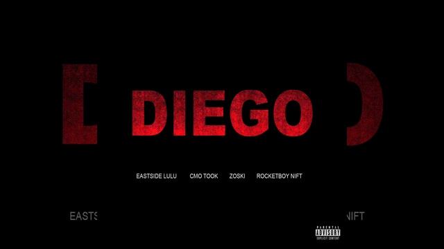 Diego (feat. Eastside Lulu, CMO Took, Zoski & Rocketboy Nift) смотреть онлайн