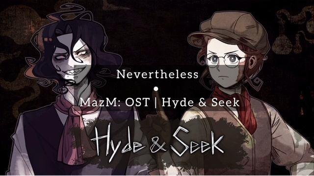 MazM: OST | Hyde and Seek | Nevertheless