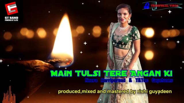 Main Tulsi Tere Angan Ki - Neera Harripersad & T&Tec Gayatones (Bhajan)