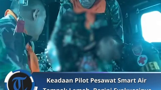 Begini Keadaan Terakhir Pilot Pesawat Smart Air yang Jatuh, Tampak Lemah dan Diperban смотреть онлайн