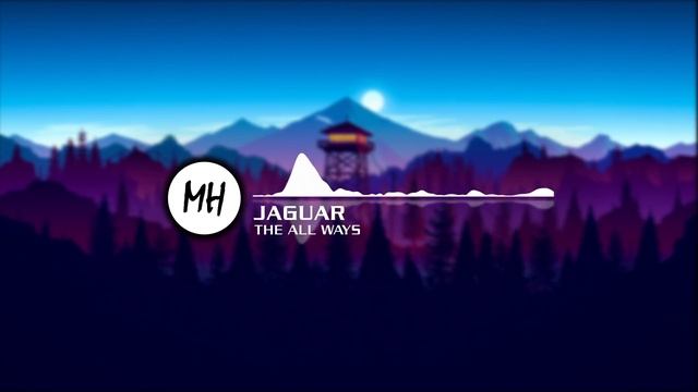 Jaguar Remix - The All Ways | ModalHealer5316 | ElectroHouse смотреть онлайн
