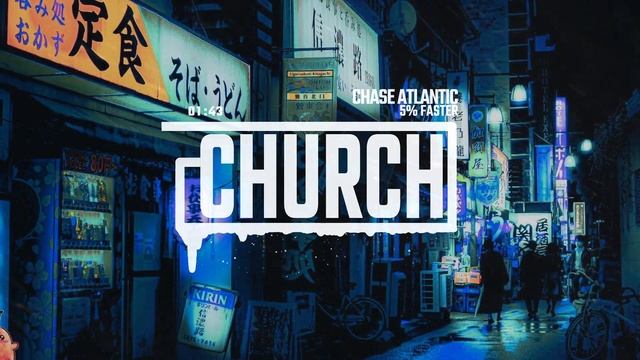 Chase Atlantic - Church (5% Faster) [HQ] (Bass Boosted) [Part One Album / 2017] смотреть онлайн