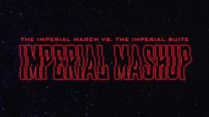 Star Wars: The Imperial March vs The Imperial Suite | Epic Mashup