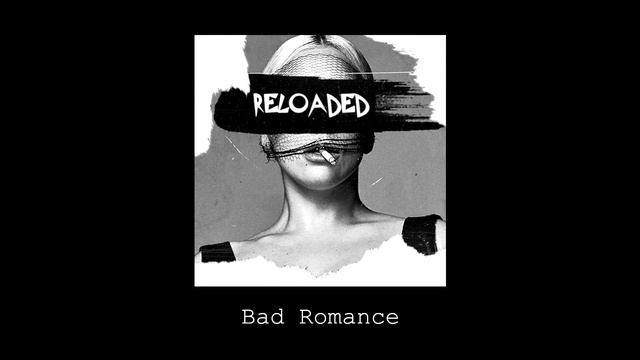 Lady Gaga - Bad Romance (Reloaded) смотреть онлайн