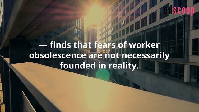 Automation will change jobs, not eliminate them, study finds смотреть онлайн