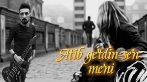 Atib getdin sen meni gitara Elçin Dadaşov. Rüstəm Quliyev xatirəsinə.2021