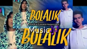 Minor & Elmurod Haqnazarov  Bolalik  /Болалик/