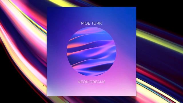 Moe Turk - Neon Dreams (Original Mix) смотреть онлайн