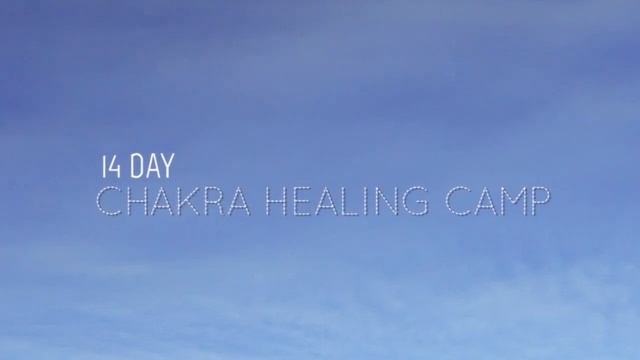 14 Day CHAKRA HEALING CAMP | Now Streaming смотреть онлайн
