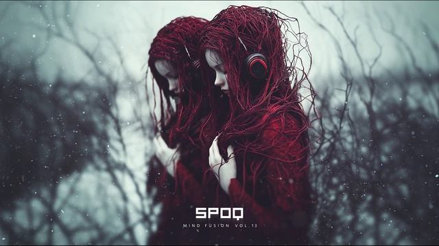 Spoq - Mind Fusion Vol. 13 (Thought Provoking IDM, Chillout, Triphop, Ambient & Psychill Mix)