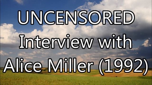 Interview with Alice Miller, November 1992 [interview] смотреть онлайн