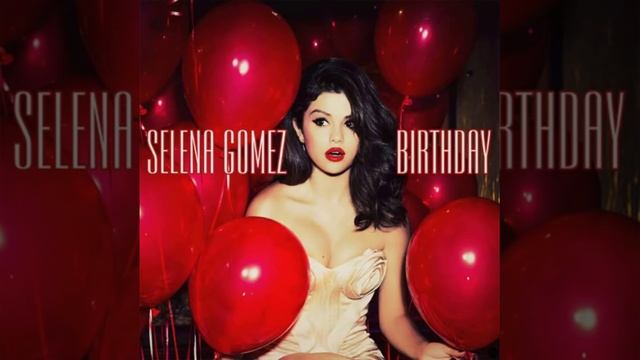 Selena Gomez-Birthday смотреть онлайн
