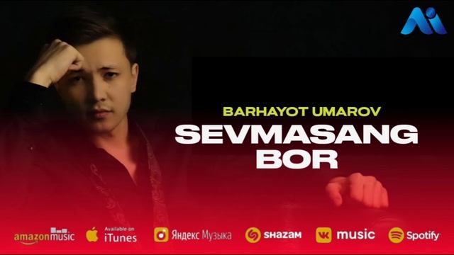 Barhayot Umarov - Sevmasang Bor