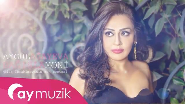 Elza İbragimova " Прости"...(Ваğişla mənı) новинка Айгюл Агаева последние песни... смотреть онлайн