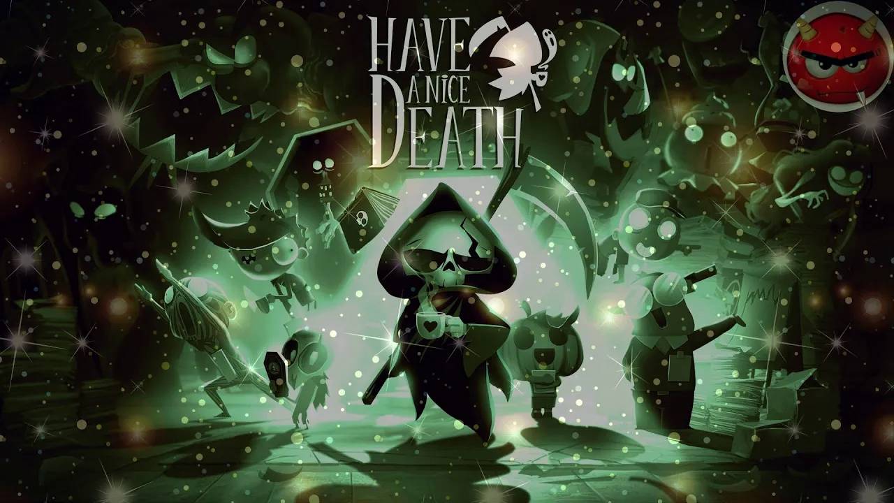 Have A Nice Death⚡Вторая Попытка Возгорания⚡И Последняя⚡