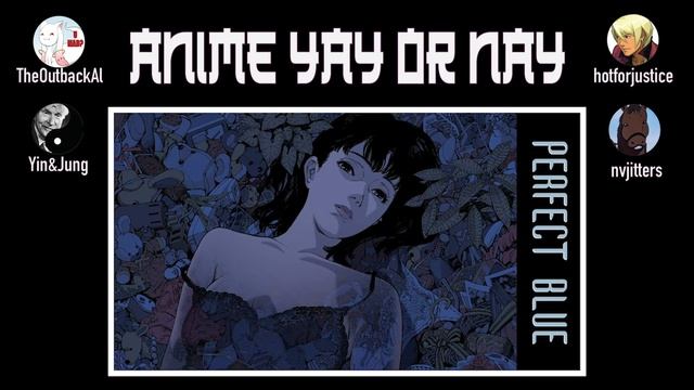 Anime Yay or Nay (Perfect Blue) смотреть онлайн