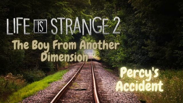 Life Is Strange:  The Boy From Another Dimension Soundtrack (Percy's Accident)