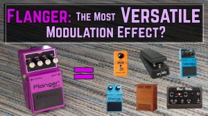 Как получить 6 эффектов модуляции с помощью базовой педали Flanger, такой как Boss BF-2