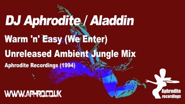 Aphrodite / Aladdin - Warm 'n' Easy (Ambient Jungle Mix 1994) смотреть онлайн
