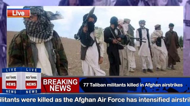 77 Taliban militants killed in Afghan airstrikes смотреть онлайн