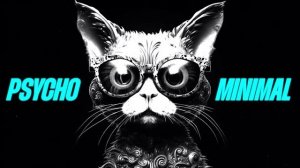 Psyco Minimal mix 2023 Trippy Cat Music🔥